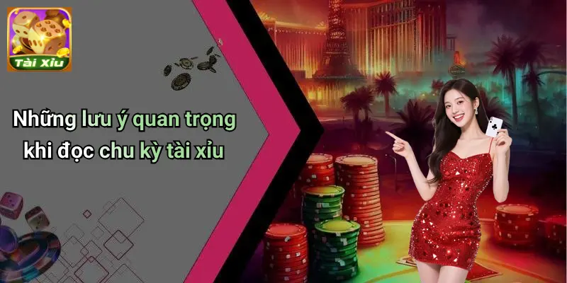 Đọc chu kỳ tài xỉu