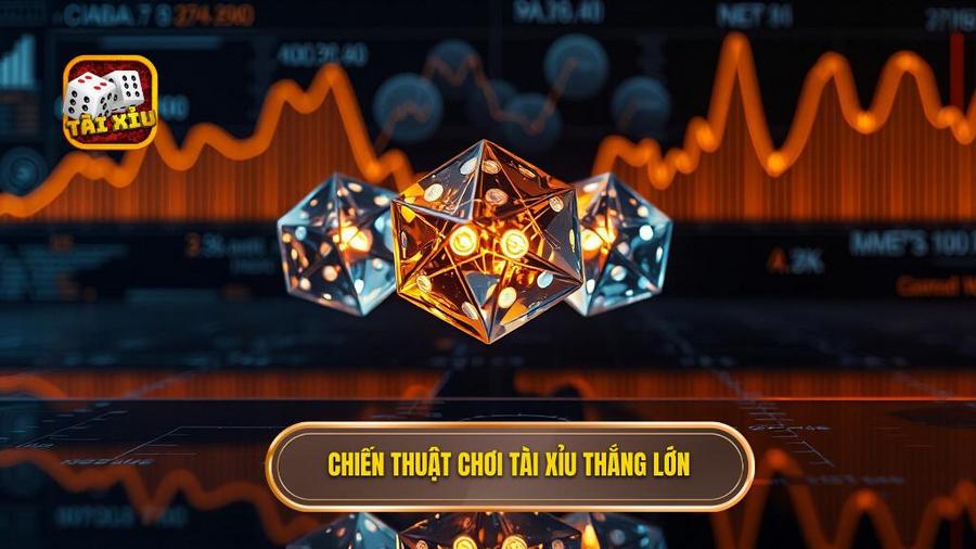 Chiến thuật chơi Tài Xỉu thắng lớn