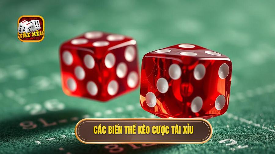 Các biến thể kèo cược tài xỉu
