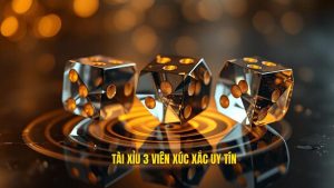 Tài xỉu 3 viên xúc xắc