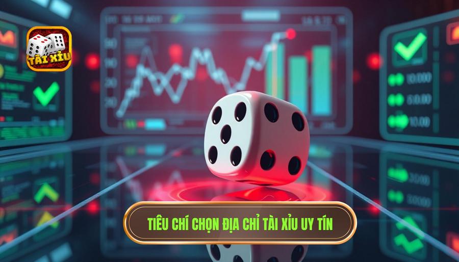 Tiêu chí khắt khe để đánh giá tài xỉu online nên chơi ở đâu